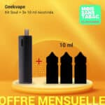 Un kit de vape intitulé « Geekvape Kit Soul + 3x 10 ml nicotines ». Il comprend une image d'un appareil de vape et de trois bouteilles de 10 ml sur un fond doré. « Offre Mensuelle » est mis en valeur.